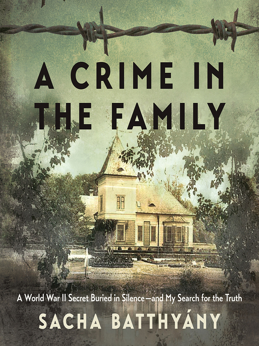 Title details for A Crime in the Family by Sacha Batthyany - Available